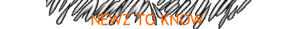 NEWZ TO KNOW